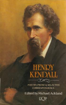 HENRY KENDALL: POETRY PROSE AND SELECTED CORRESPONDENCE book cover